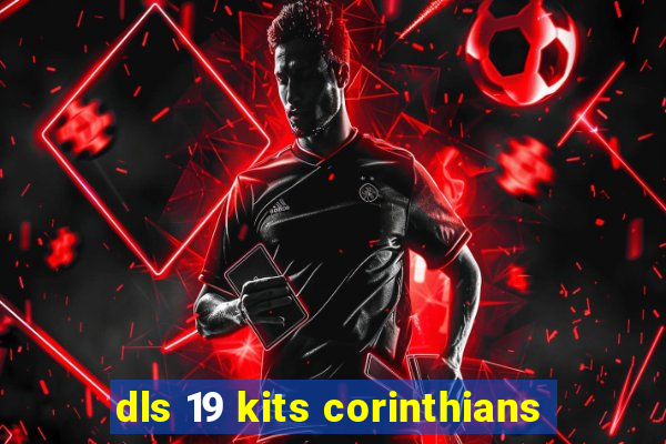 dls 19 kits corinthians